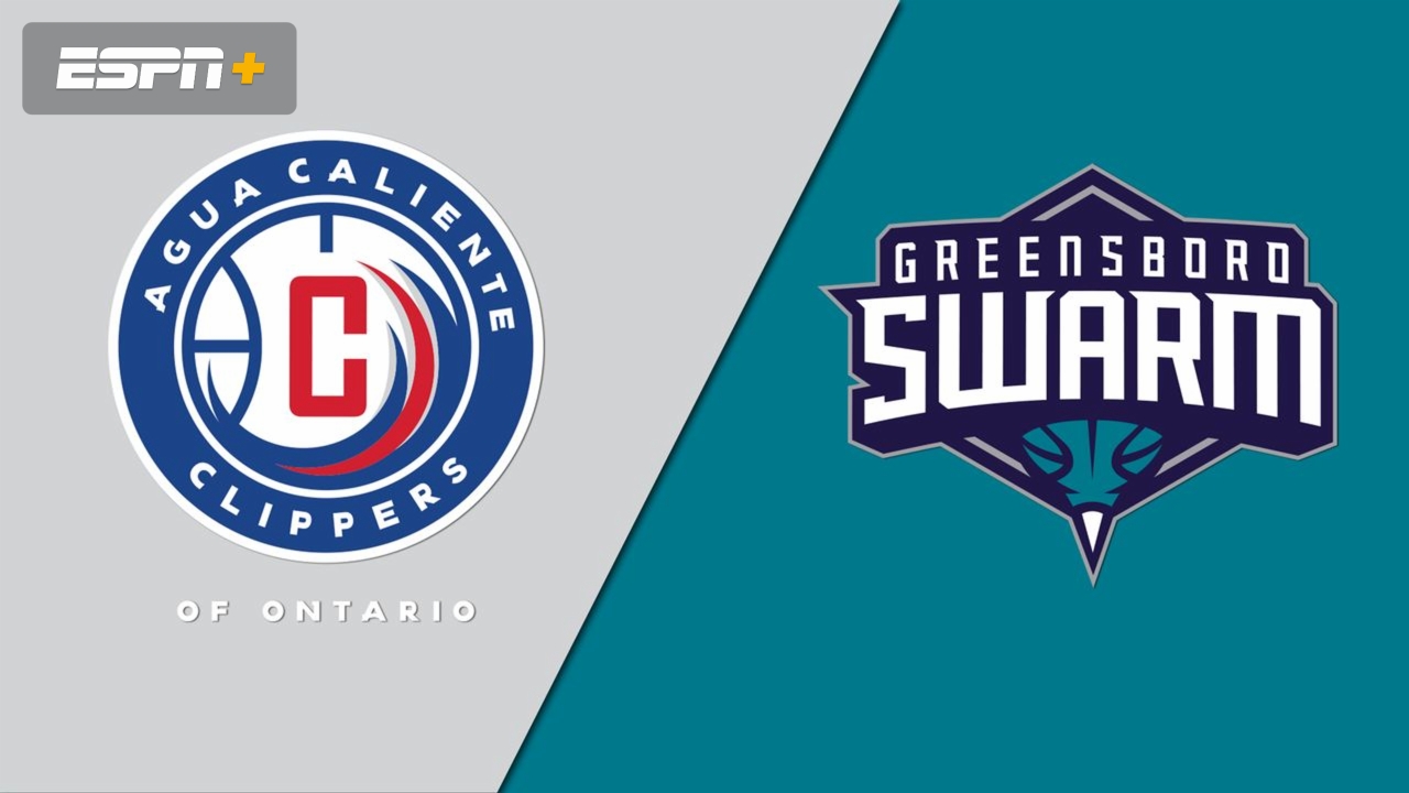 Agua Caliente Clippers vs. Greensboro Swarm | Watch ESPN