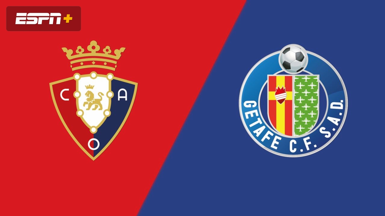 Osasuna vs. Getafe (LALIGA) 1/21/24 - Stream the Match Live - Watch ESPN