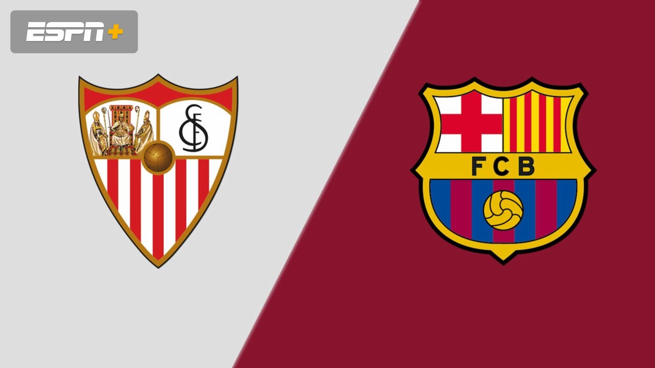 Sevilla vs. FC Barcelona (LALIGA)