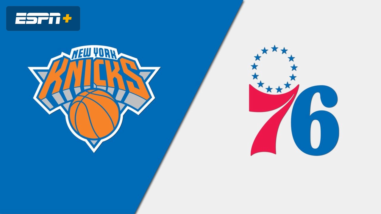 New York Knicks Vs Philadelphia 76ers 7823 Stream The Game Live Watch Espn