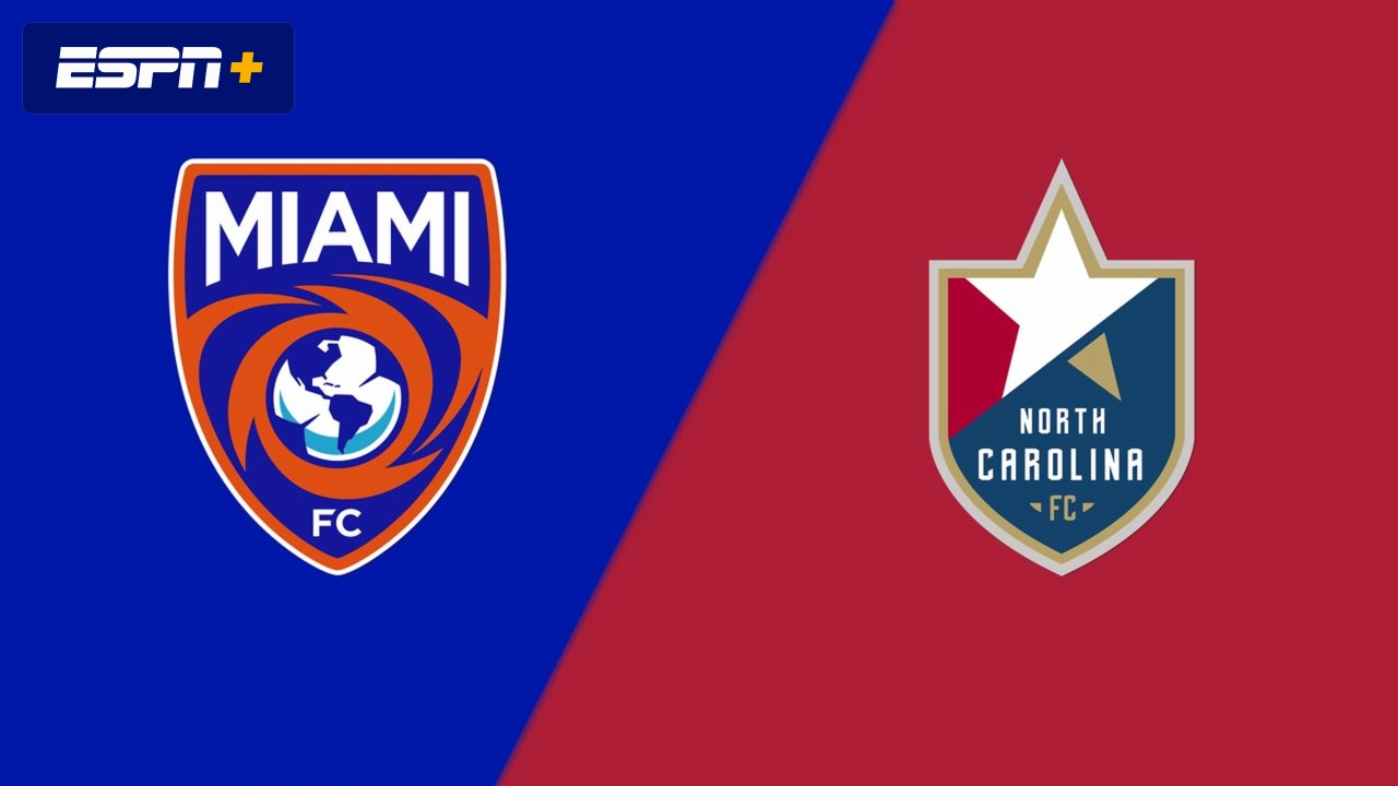 Miami FC vs. North Carolina FC