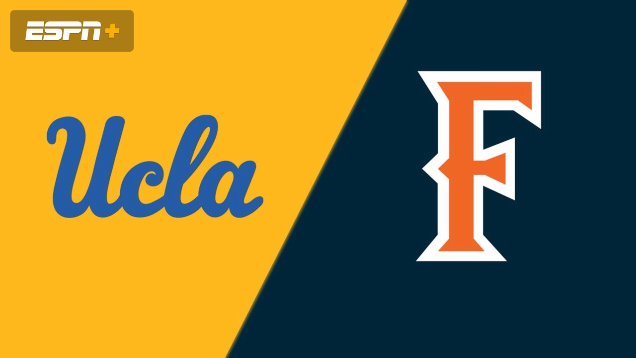 UCLA vs. Cal State Fullerton