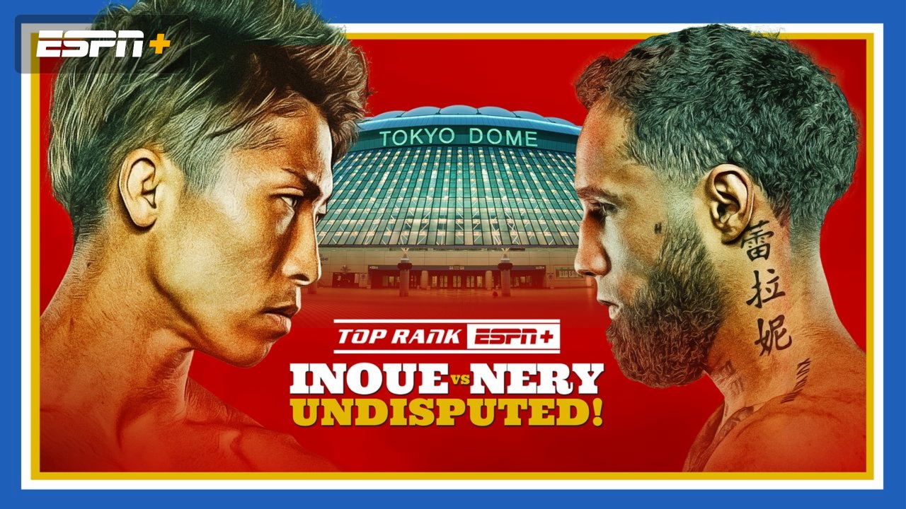 Top Rank Boxing on ESPN: Inoue vs. Nery (Main Card)