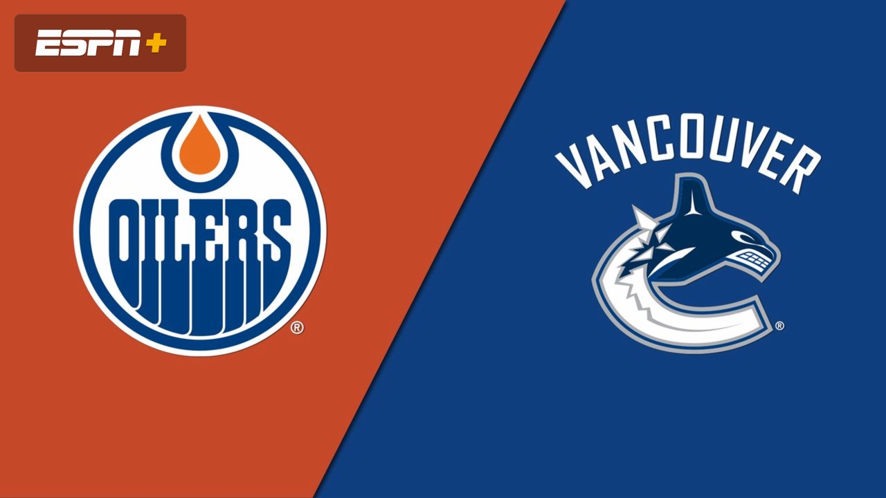 Edmonton Oilers vs. Vancouver Canucks