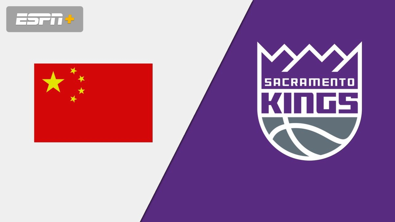 Chinese National Team vs. Sacramento Kings