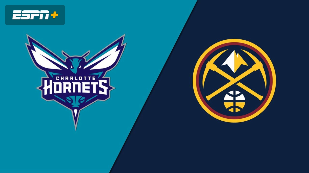 Charlotte Hornets vs. Denver Nuggets