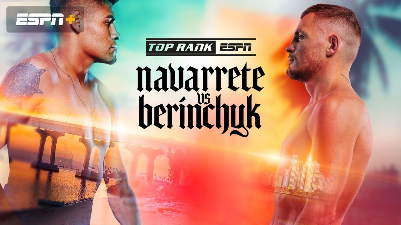 Top Rank Boxing: Navarrete vs. Berinchyk Weigh-In
