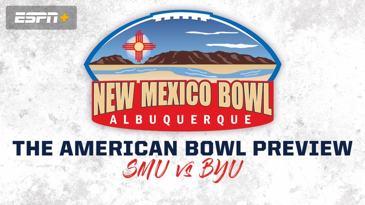The American Bowl Preview New Mexico Bowl SMU vs. BYU Watch ESPN