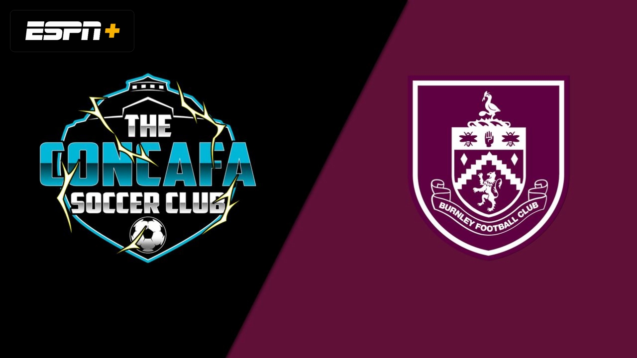 The CONCAFA SC vs. Burnley (Group Stage)