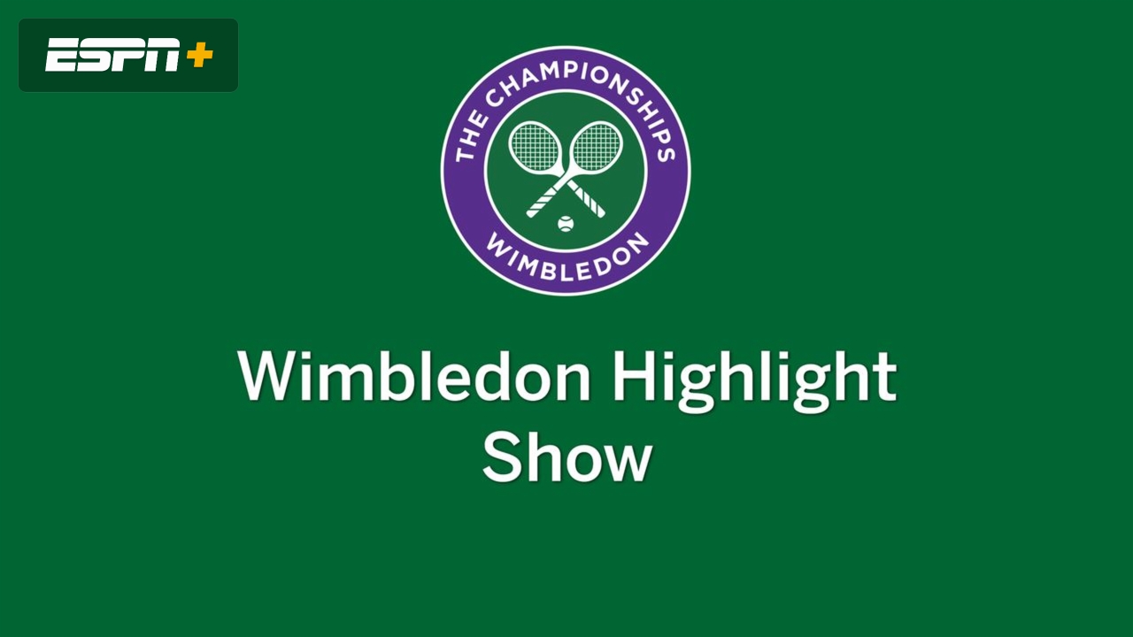 2023 Wimbledon Highlight Show (7/4/23) Live Stream Watch ESPN