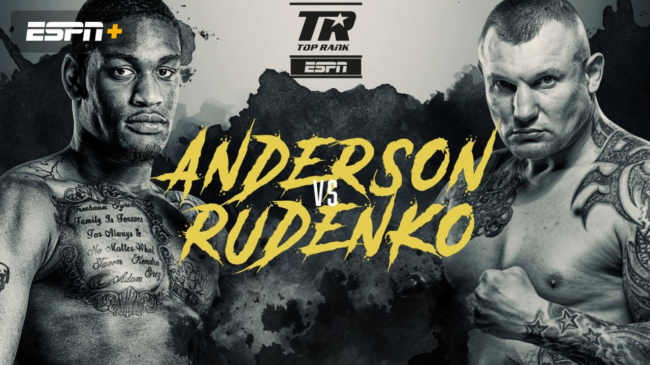 Top Rank Boxing on ESPN: Anderson vs. Rudenko (Main Card)