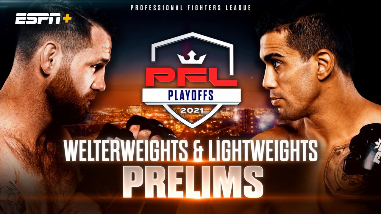 2021 PFL Playoffs: Welterweights & Lightweights (Part 1)