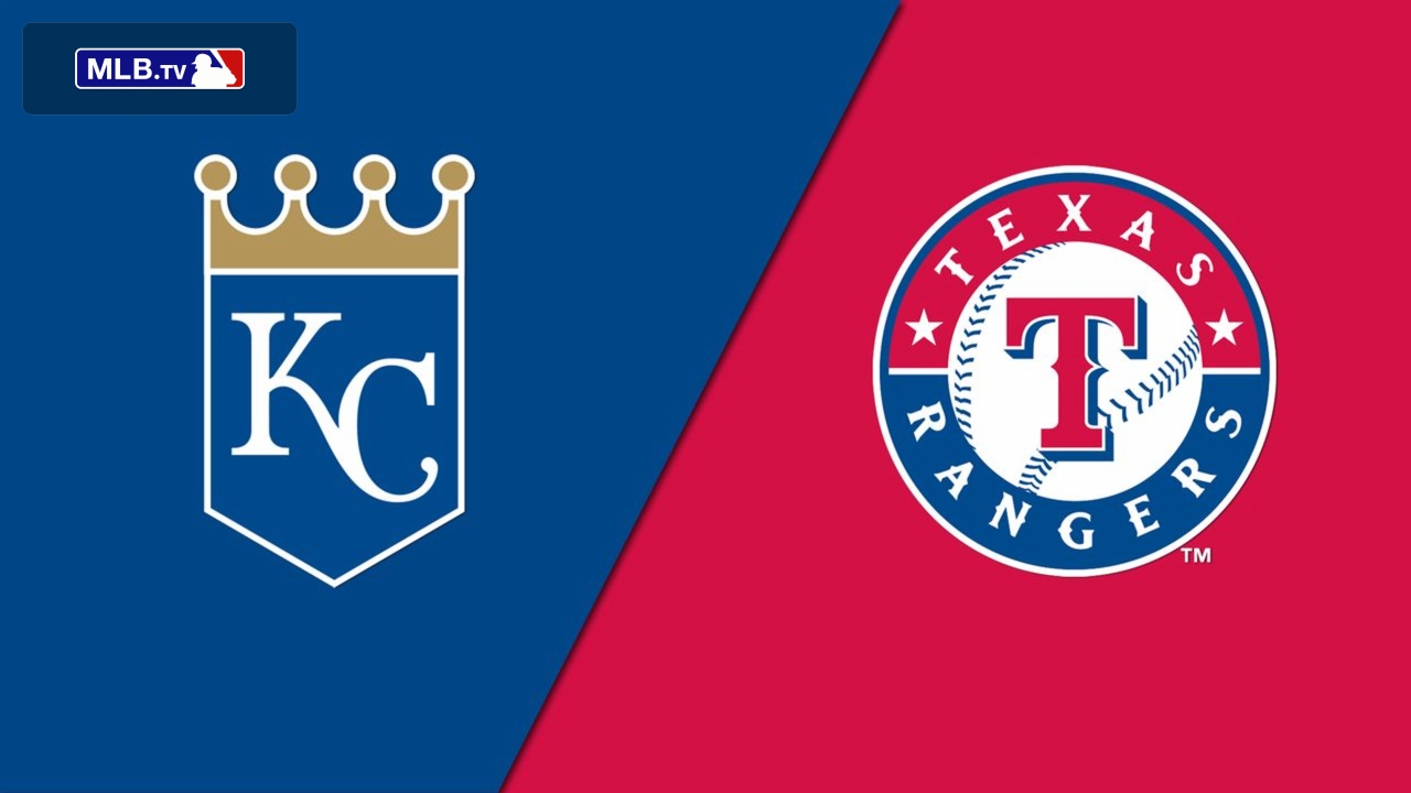 Texas Rangers vs Kansas City Royals