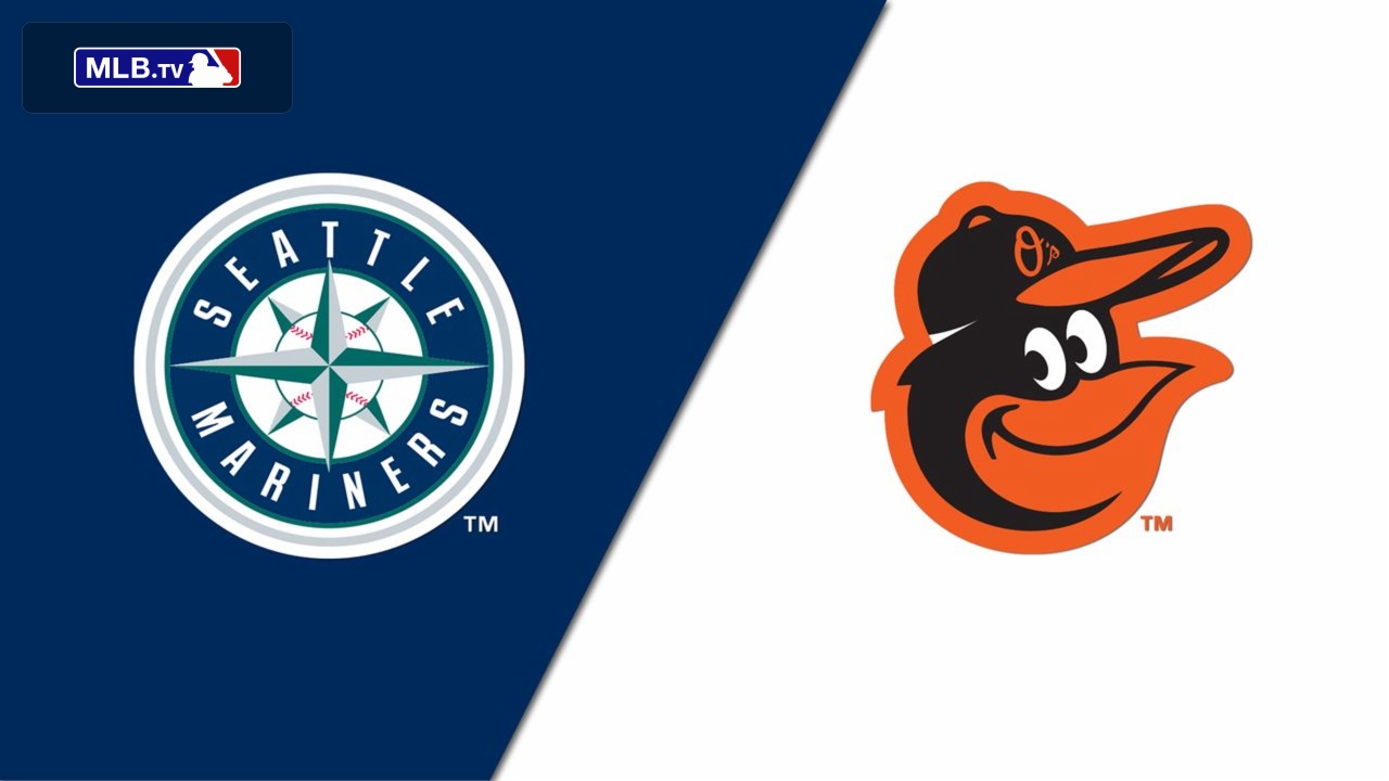 Seattle Mariners vs. Baltimore Orioles