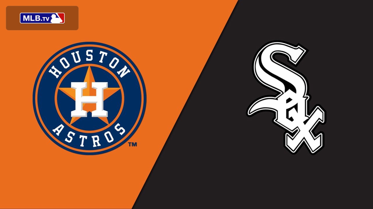 Houston Astros vs. Chicago White Sox