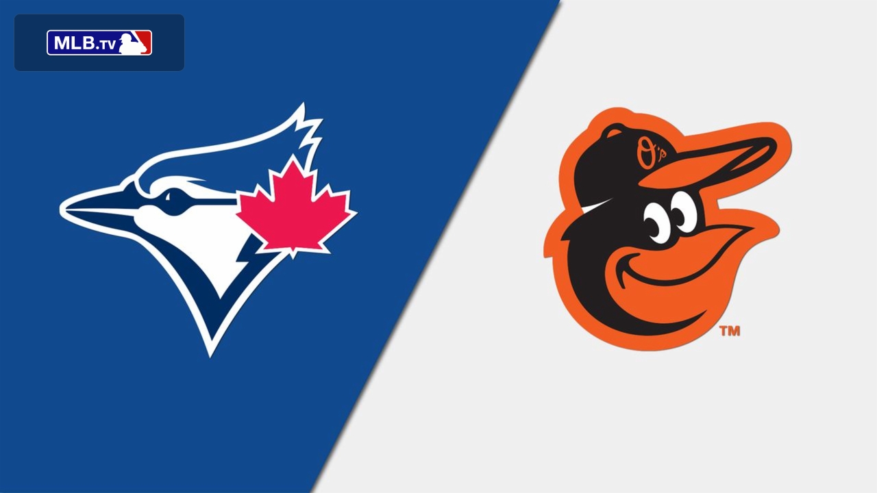 May 19: Baltimore Orioles vs. Toronto Blue Jays