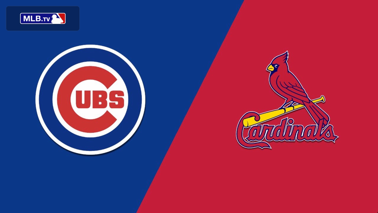 Chicago Cubs vs. St. Louis Cardinals
