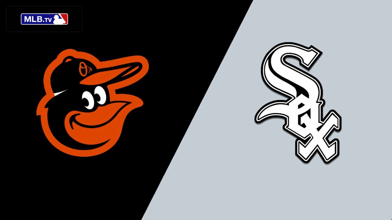 Baltimore Orioles vs. Chicago White Sox
