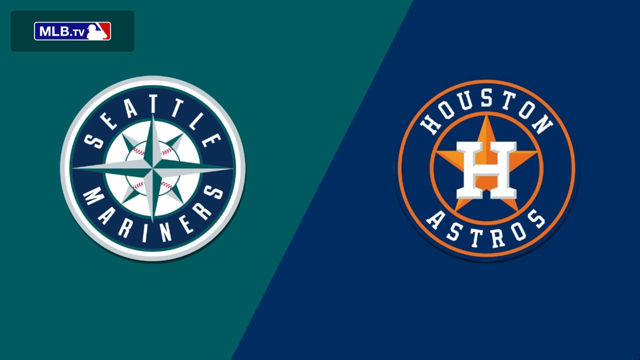 Seattle Mariners vs. Houston Astros