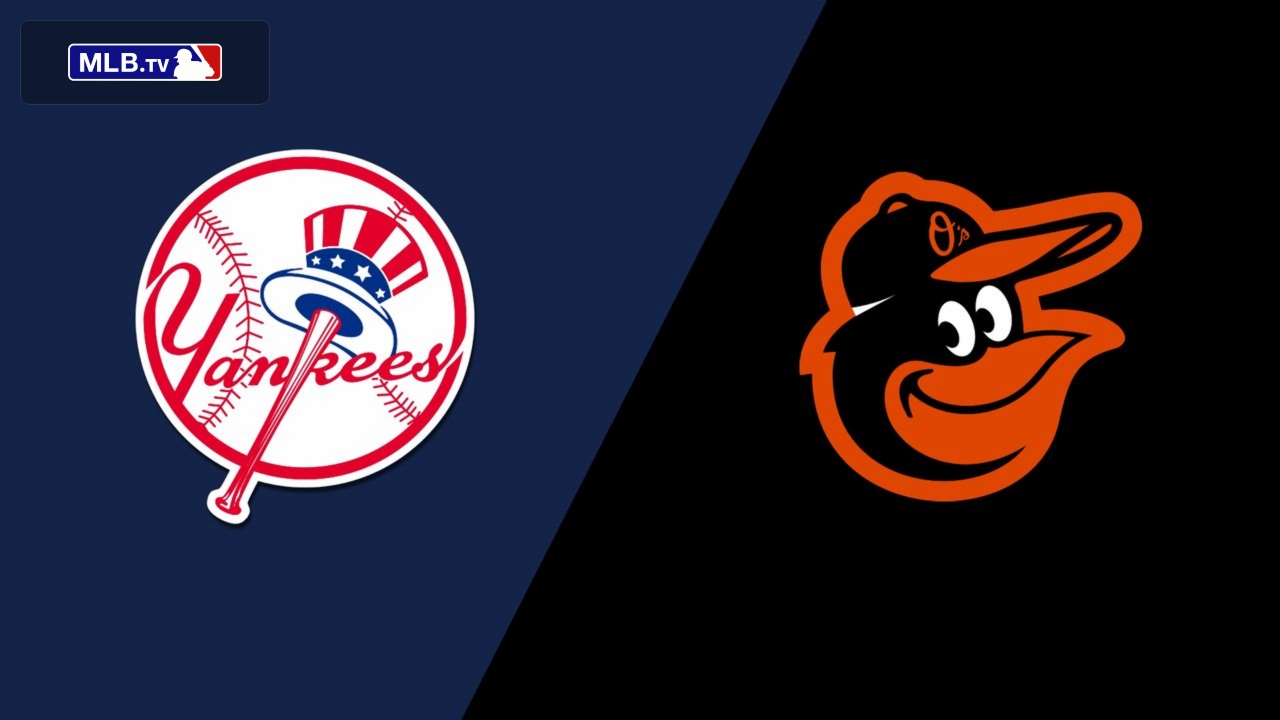 New York Yankees vs. Baltimore Orioles