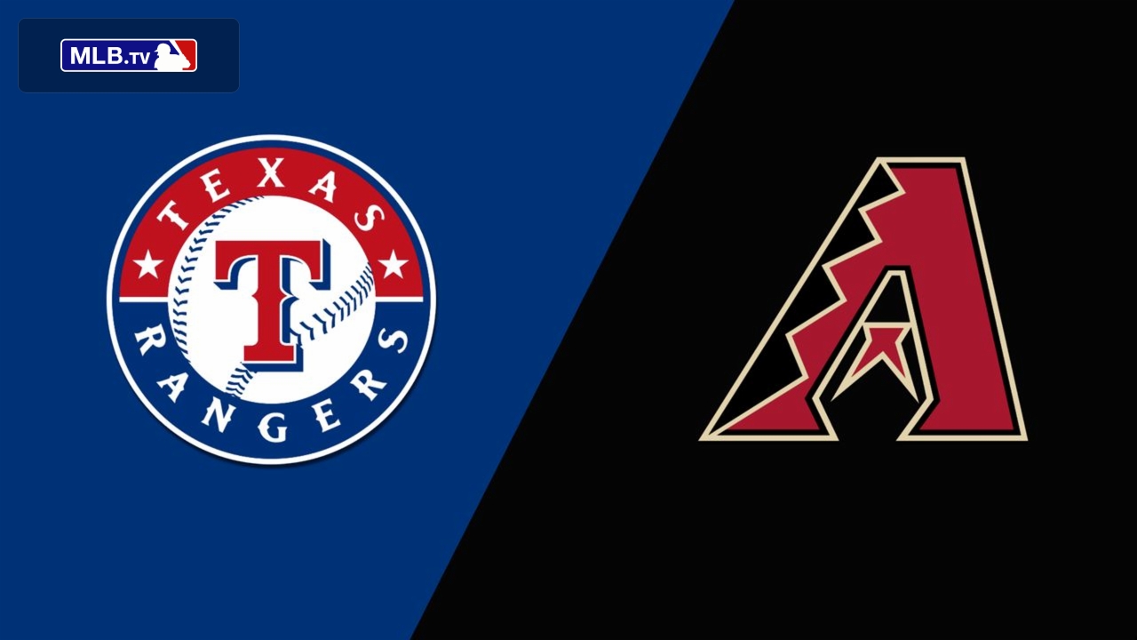 Texas Rangers vs. Arizona Diamondbacks