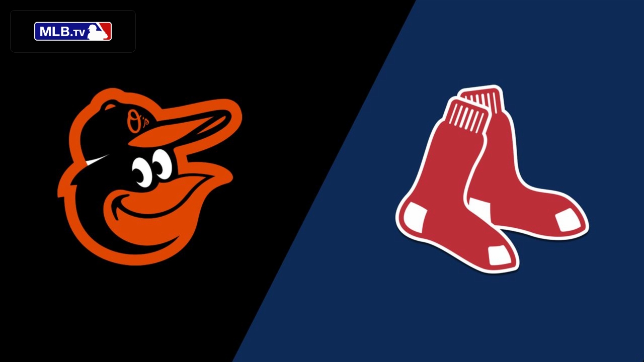 Baltimore Orioles vs. Boston Red Sox