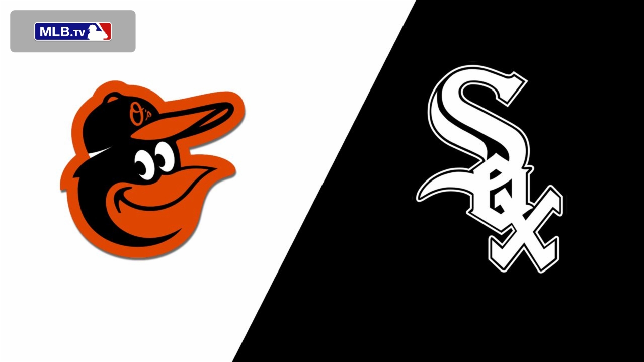 Baltimore Orioles vs. Chicago White Sox