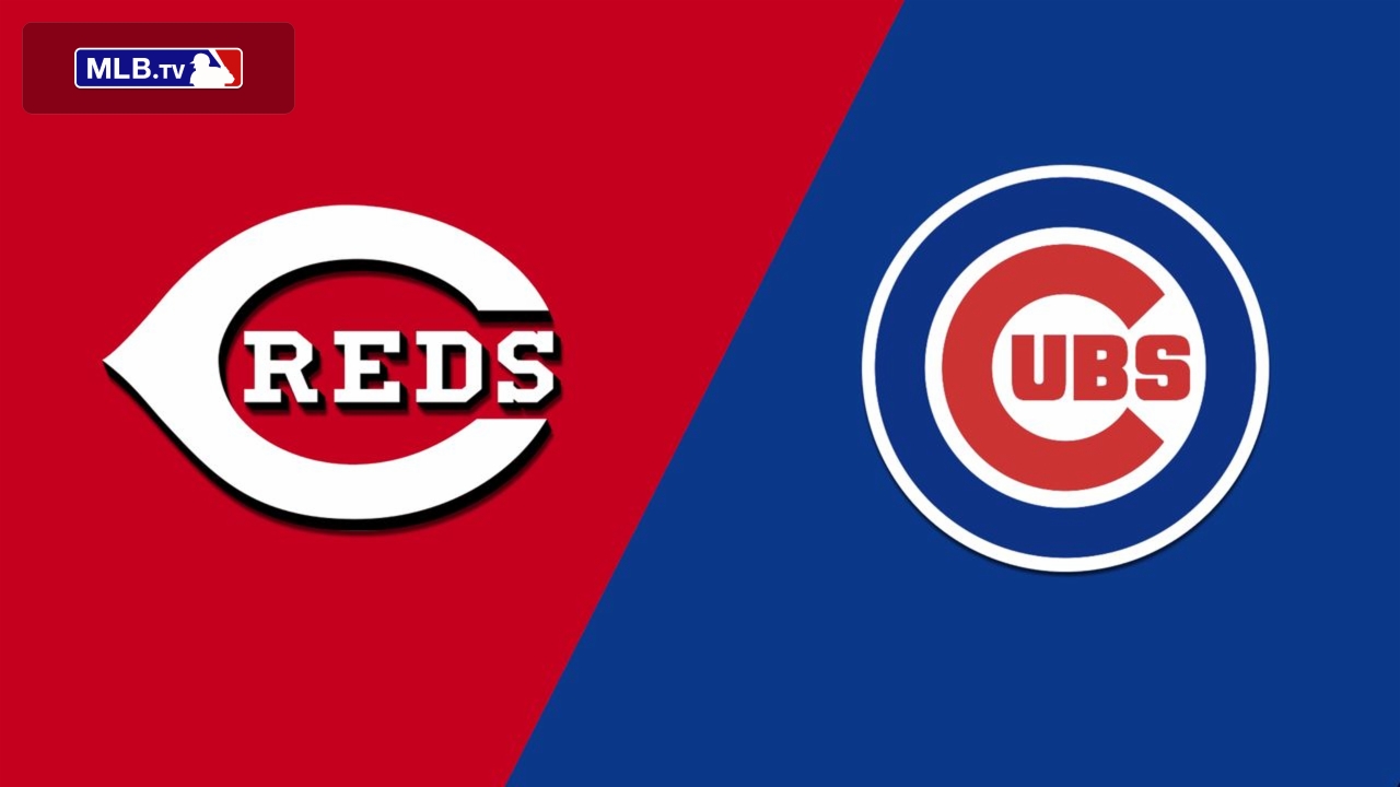 Cincinnati Reds vs. Chicago Cubs