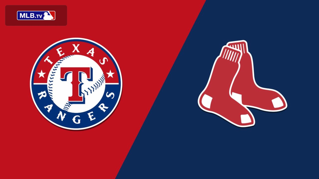 Texas Rangers vs. Boston Red Sox
