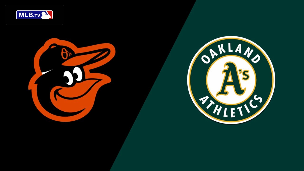 Baltimore Orioles vs. Oakland Athletics