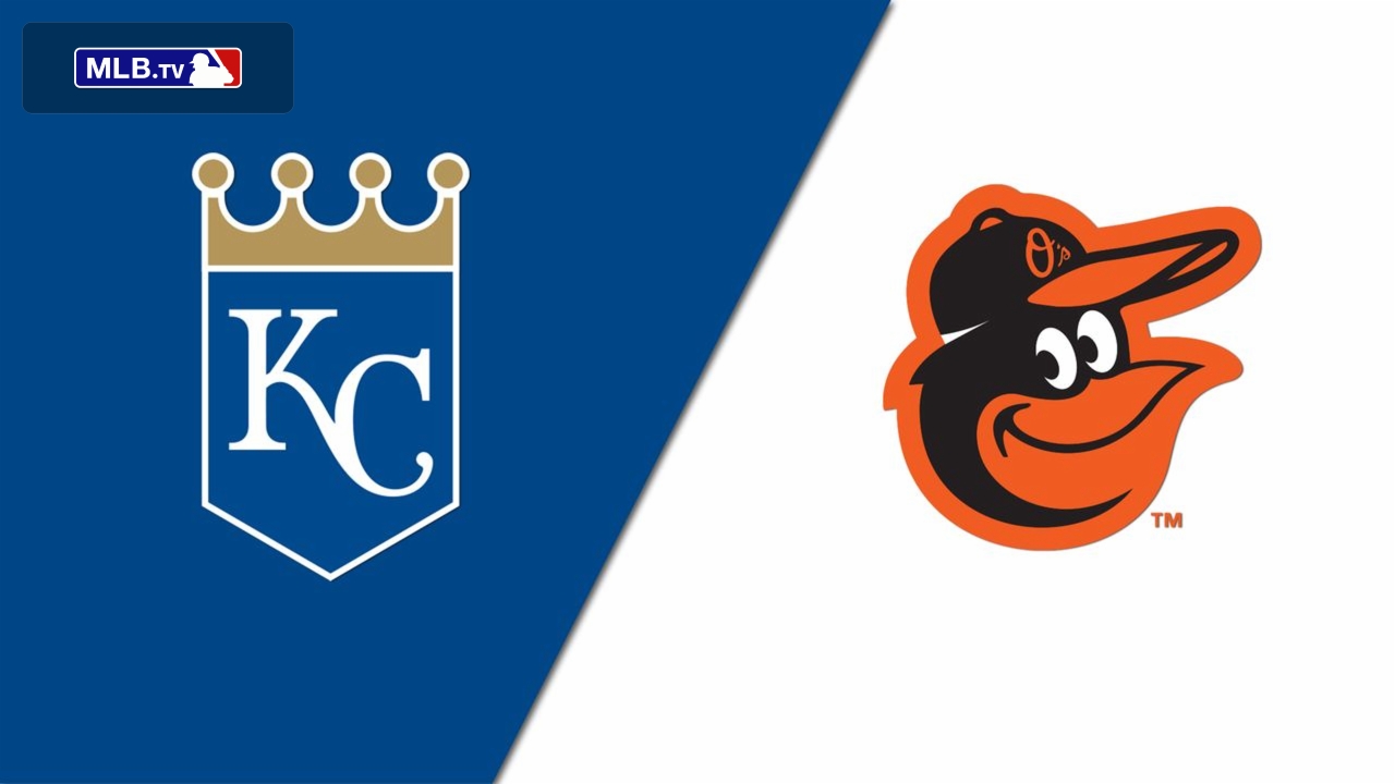 Kansas City Royals vs. Baltimore Orioles