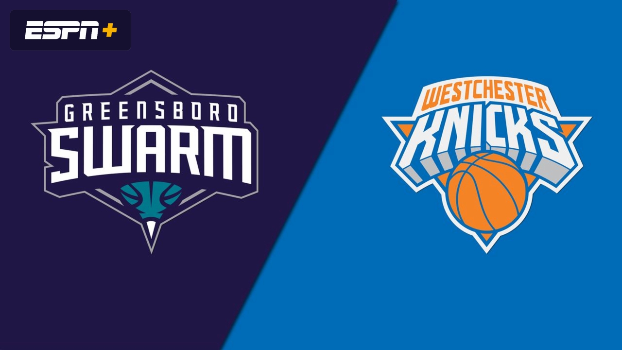 Greensboro Swarm vs. Westchester Knicks