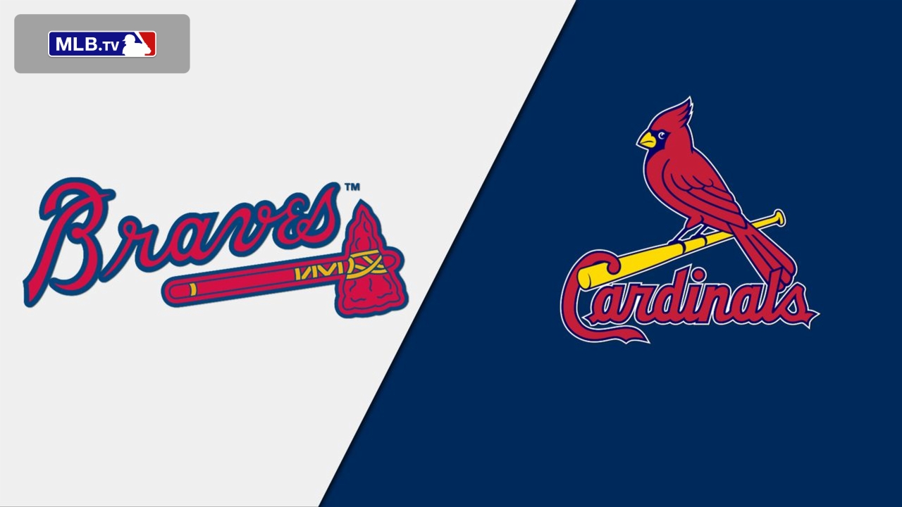 Atlanta Braves vs. St. Louis Cardinals