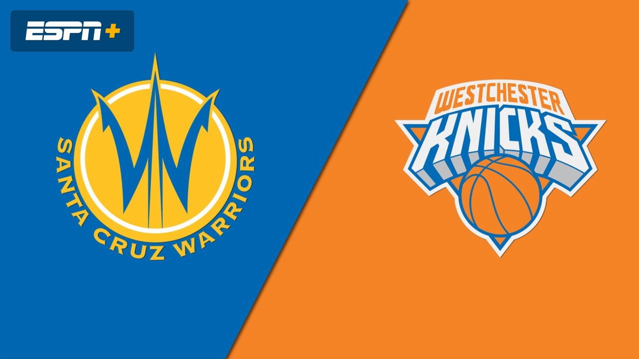 Santa Cruz Warriors vs. Westchester Knicks
