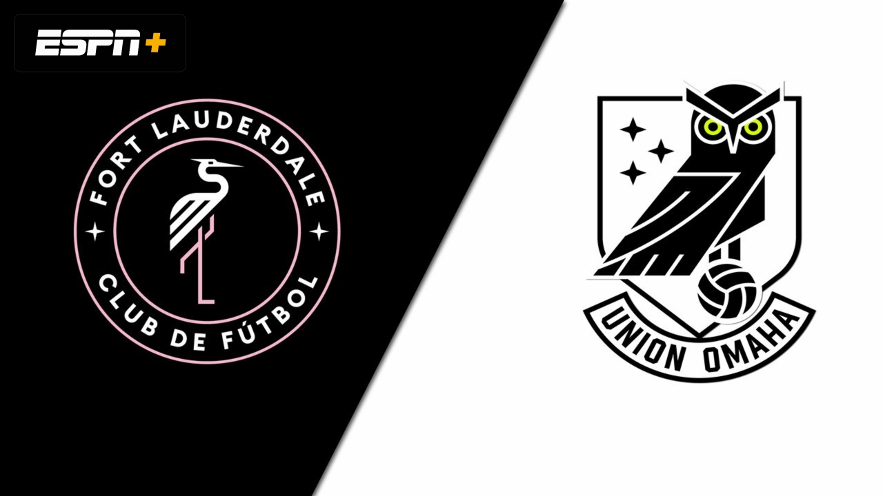Fort Lauderdale CF vs. Union Omaha (USL League One)