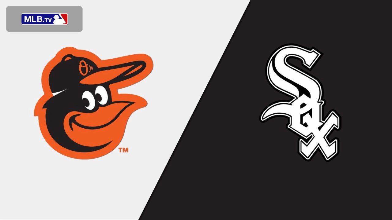 Baltimore Orioles vs. Chicago White Sox