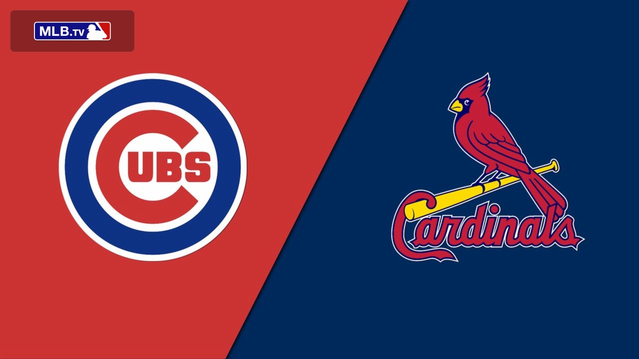 Chicago Cubs vs. St. Louis Cardinals