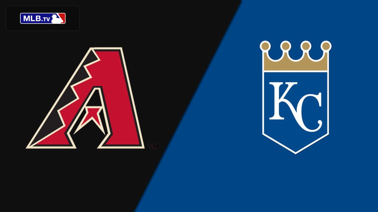 Arizona Diamondbacks vs. Kansas City Royals