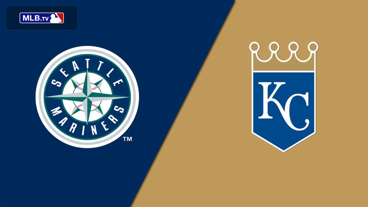 Seattle Mariners vs. Kansas City Royals