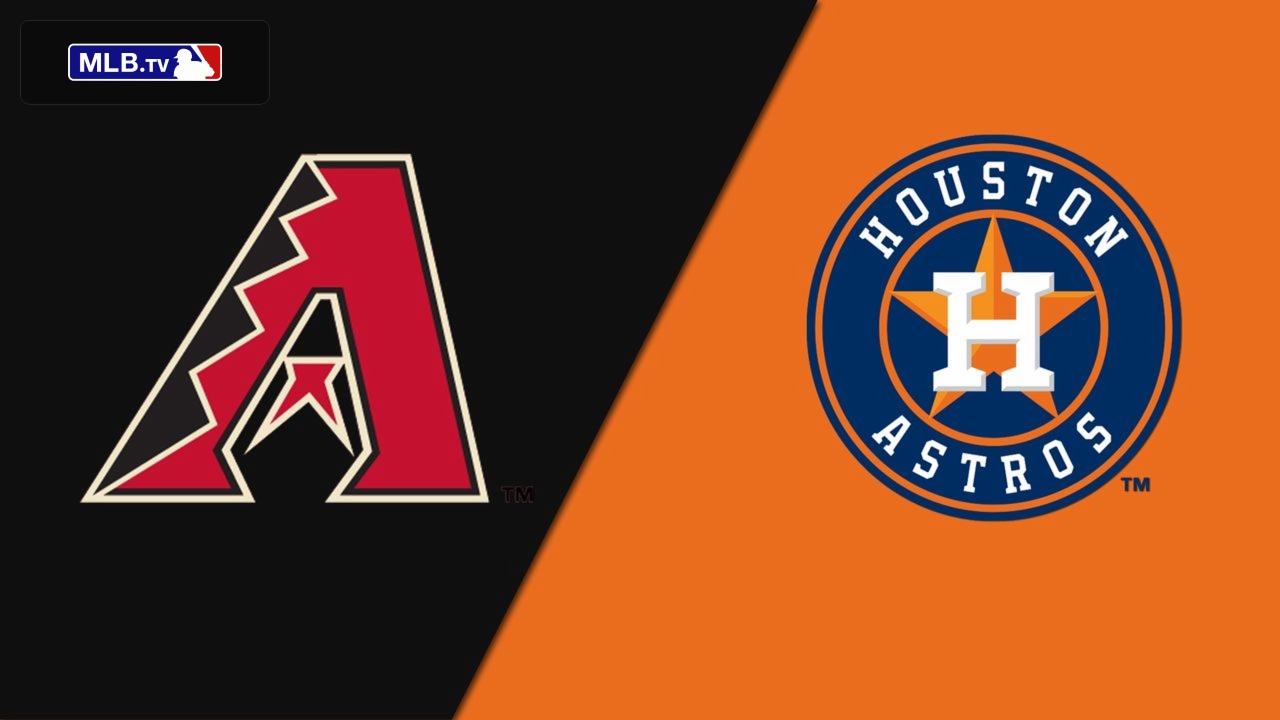 Arizona Diamondbacks vs. Houston Astros