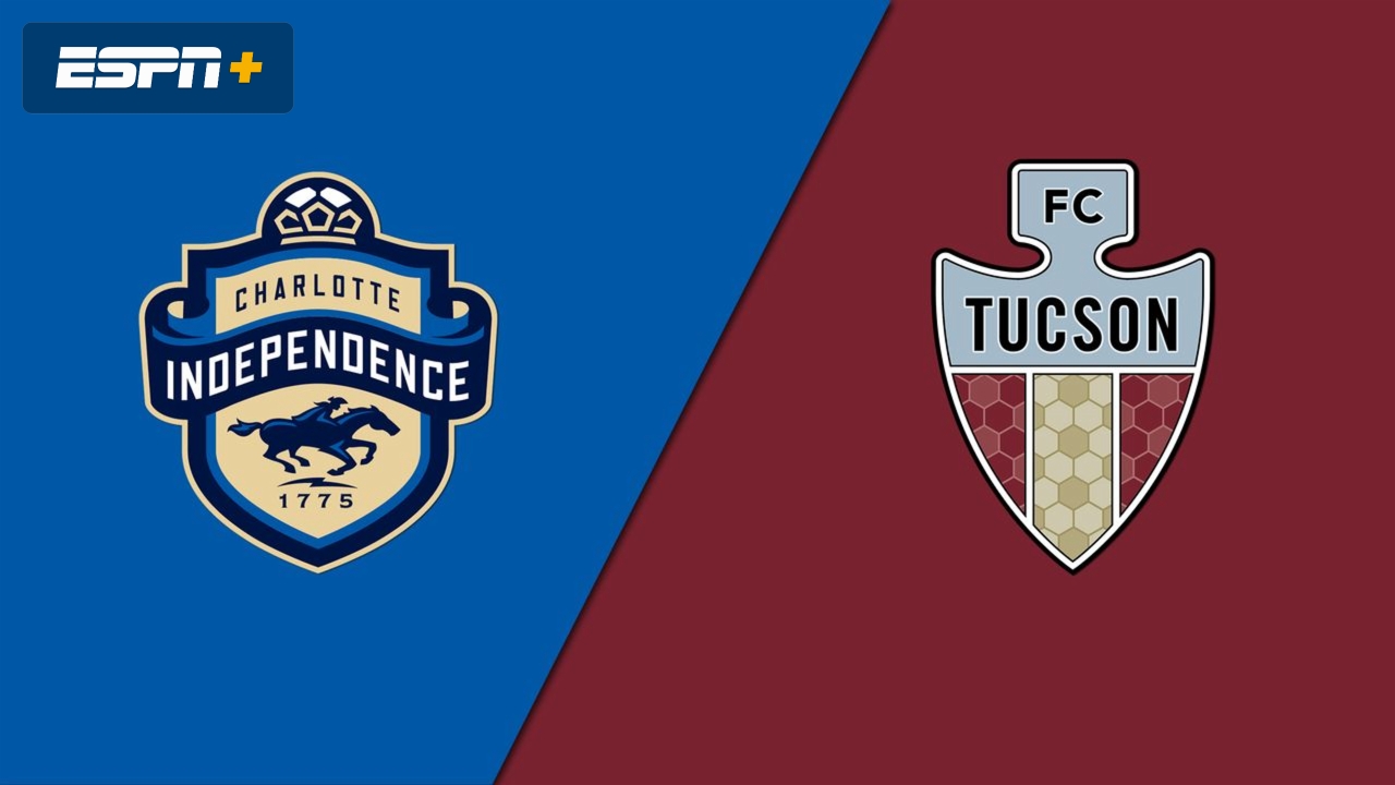 Charlotte Independence vs. FC Tucson
