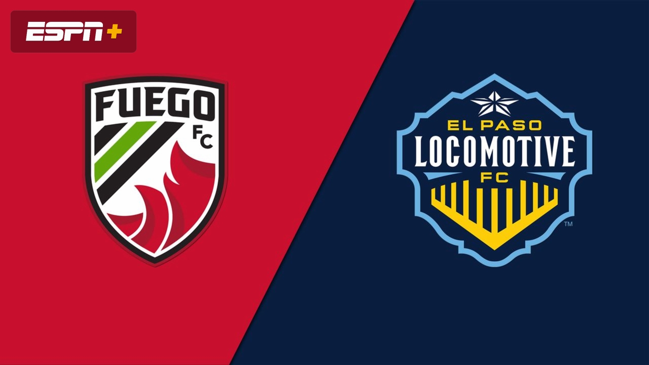 Central Valley Fuego vs. El Paso Locomotive FC (Second Round) (U.S. Open Cup)
