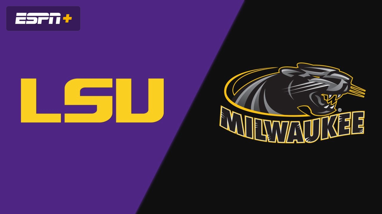 LSU vs. Milwaukee