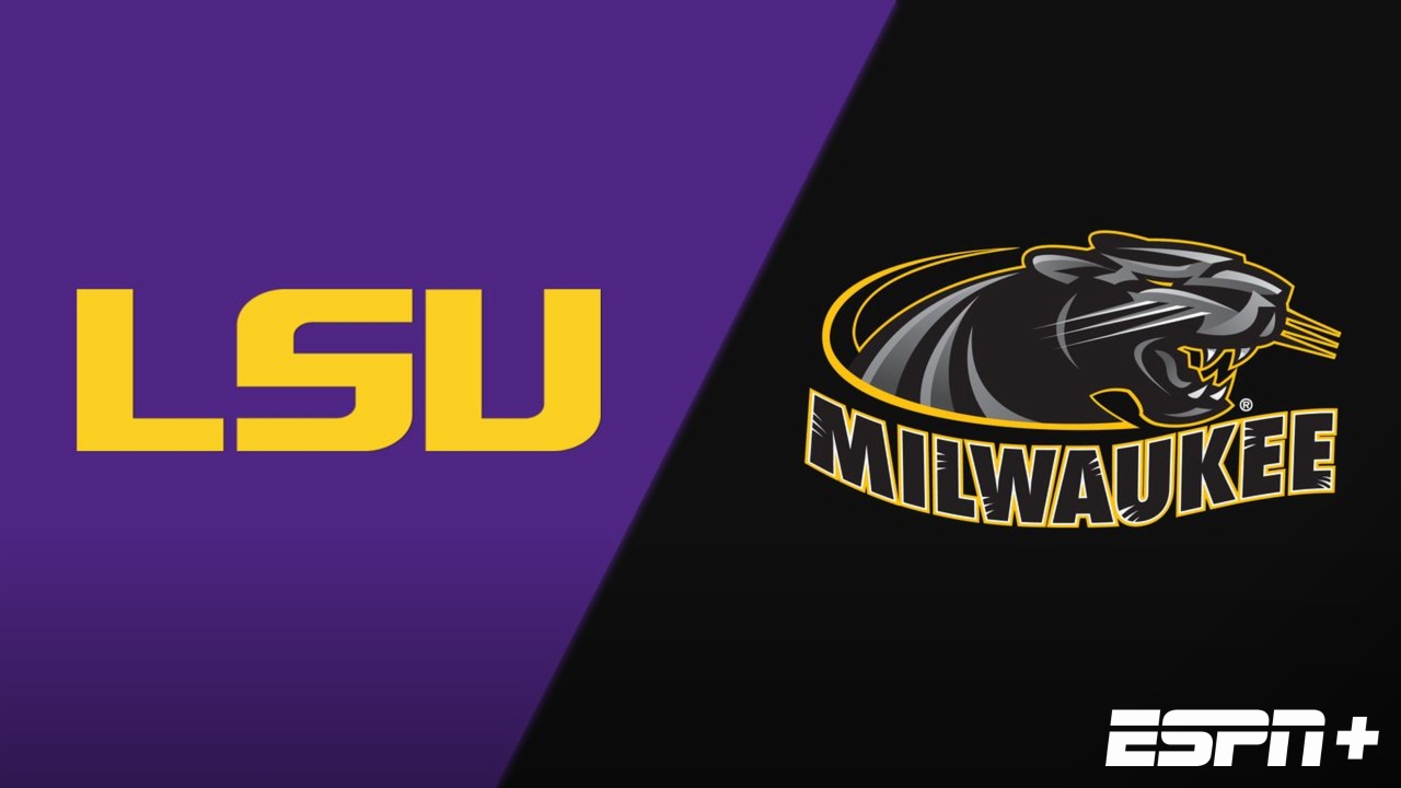 LSU vs. Milwaukee
