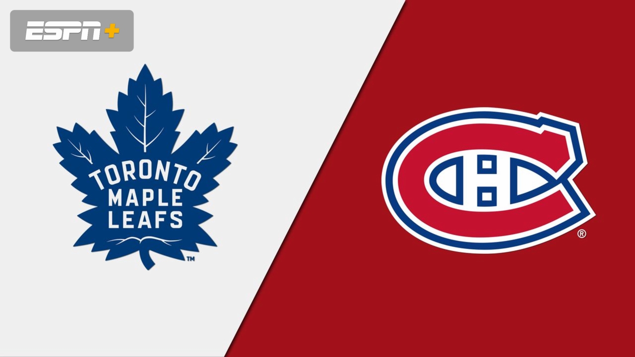 Toronto Maple Leafs vs. Montreal Canadiens