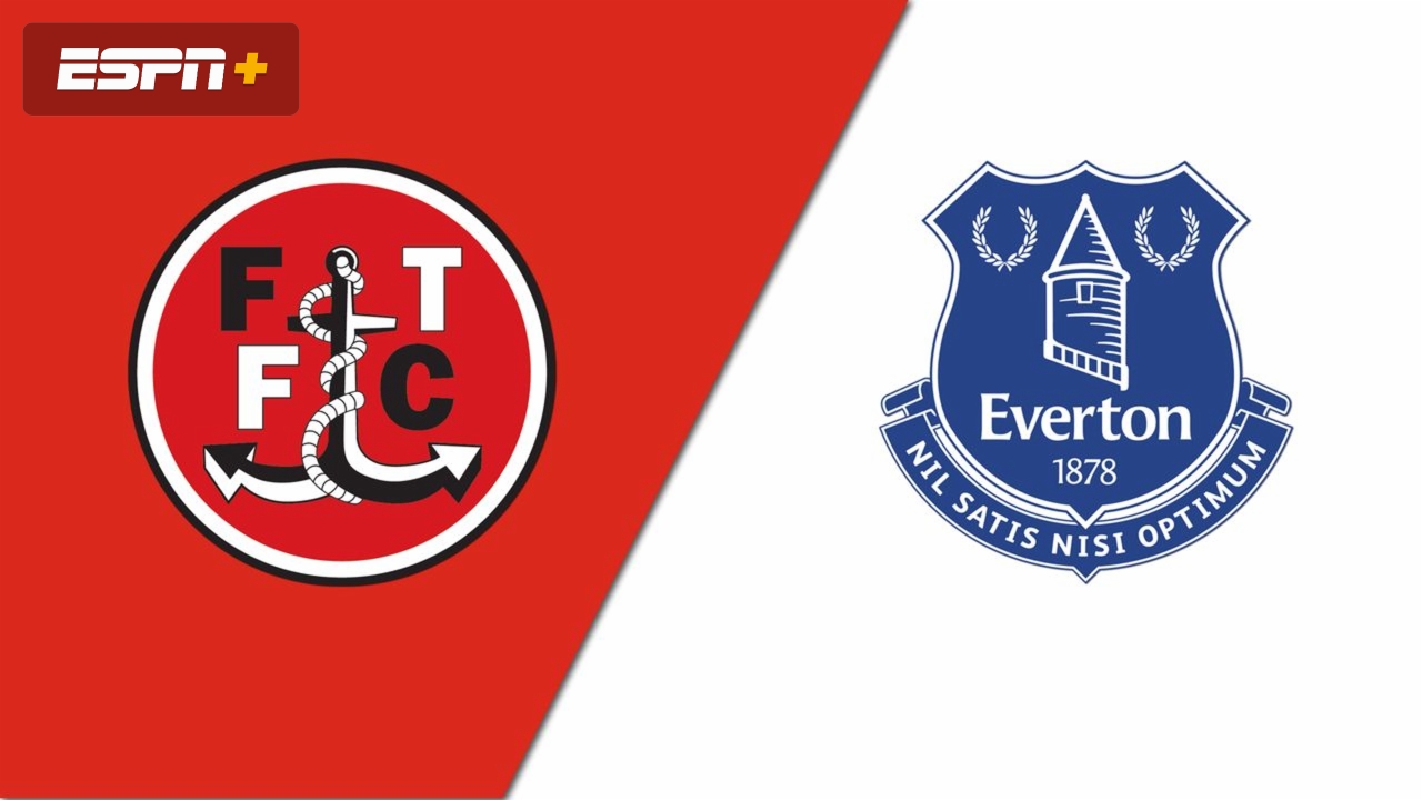 Fleetwood Town vs. Everton (Carabao Cup)