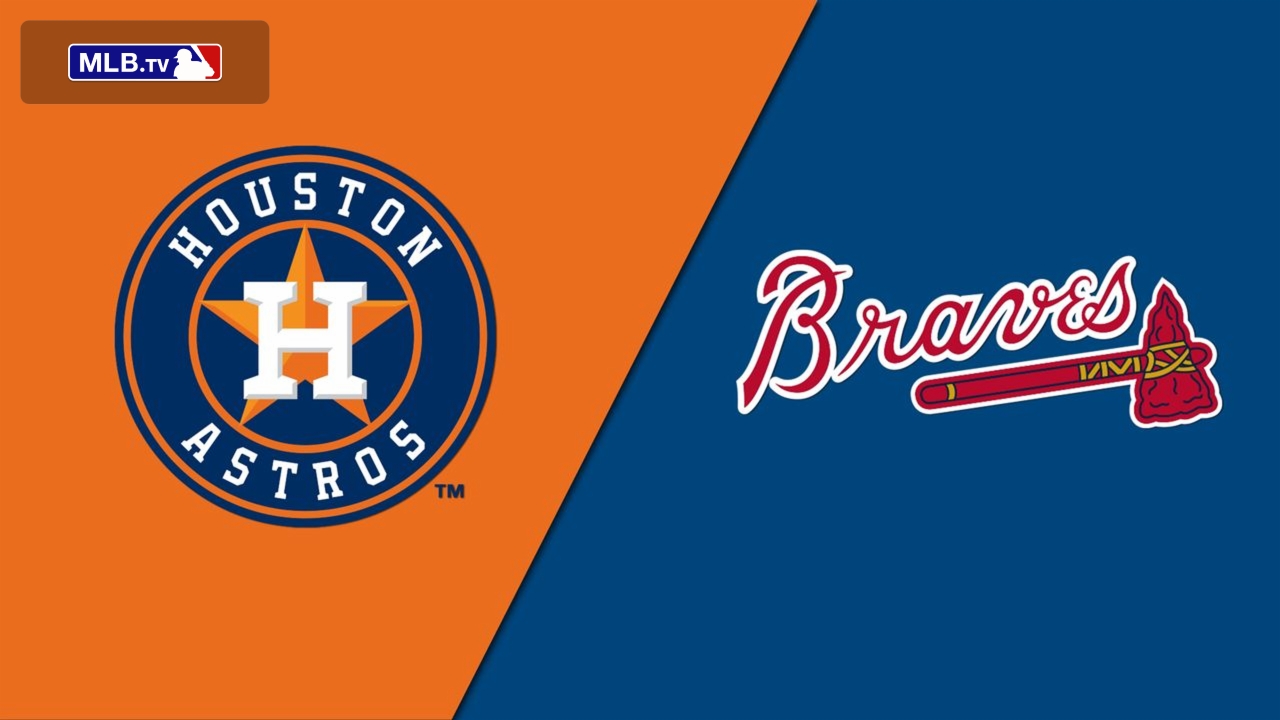 Houston Astros vs. Atlanta Braves