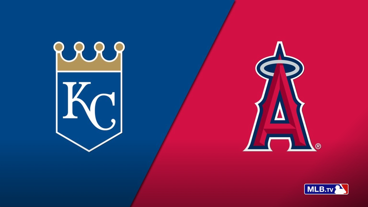 Kansas City Royals vs. Los Angeles Angels