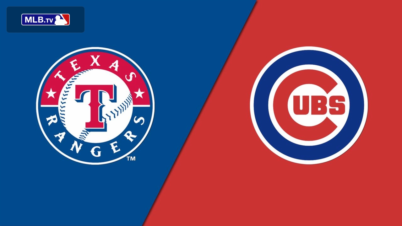 Texas Rangers vs. Chicago Cubs