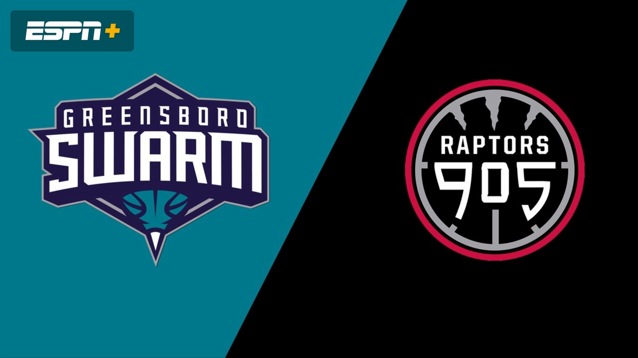 Greensboro Swarm vs. Raptors 905